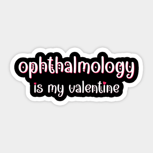 Ophthalmology is my Valentine Sticker